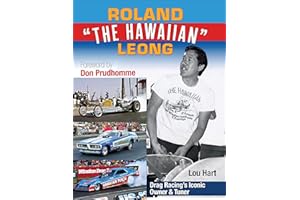 Roland Leong "The Hawaiian": Drag Racing’s Iconic Owner & Tuner