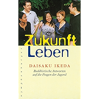 Zukunft Leben. Buddhistische Antworten auf die Fragen der Jugend. (German Edition) book cover Zukunft Leben. Buddhistische Antworten auf die Fragen der Jugend. (German Edition) book cover