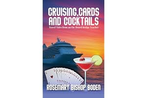 Cruising, Cards and Cocktails: Travel Tales from an On-Board Bridge Teacher