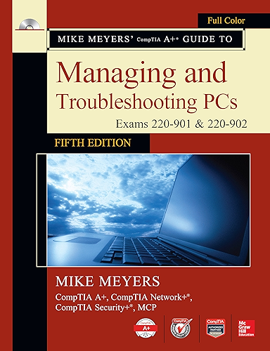 Download Mike Meyers' CompTIA A+ Guide to Managing and Troubleshooting PCs, Fifth Edition (Exams 220-901 & 220-902) (English Edition) PDF