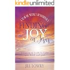 Finding Joy in Jesus: Treasures of Truth to Light Your Heart and Soul (The Inspirational Devotions Collection)