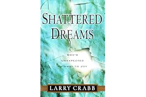 Shattered Dreams: God's Unexpected Path to Joy