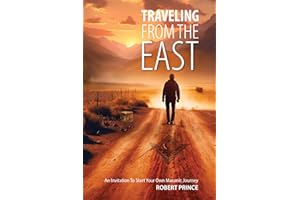 Traveling From The East: An Invitation To Start Your Own Masonic Journey