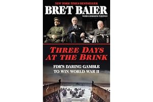 Three Days at the Brink: FDR's Daring Gamble to Win World War II – How the Big Three's Secret Tehran Summit Launched the Norm