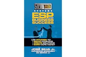 Silva Ultramind Systems ESP for Business Success: Use Intuition to: Solve Problems, Create Solutions, Earn More Money