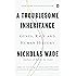 A Troublesome Inheritance: Genes, Race and Human History