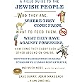 A Field Guide to the Jewish People: Who They Are, Where They Come From, What to Feed Them…and Much More. Maybe Too Much More