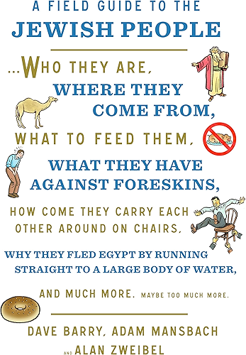 Download A Field Guide to the Jewish People: Who They Are, Where They Come From, What to Feed Them…and Much More. Maybe Too Much More (English Edition) PDF