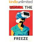 Burn the Freeze: A Dystopian Adventure