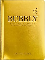 Bubbly: A Collection of Champagne and Sparkling