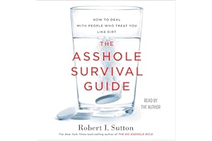 The Asshole Survival Guide: How to Deal with People Who Treat You Like Dirt