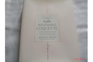 Emily Post's Wedding Etiquette: Cherished Traditions and Contemporary Ideas for a Joyous Celebration (4th Edition)