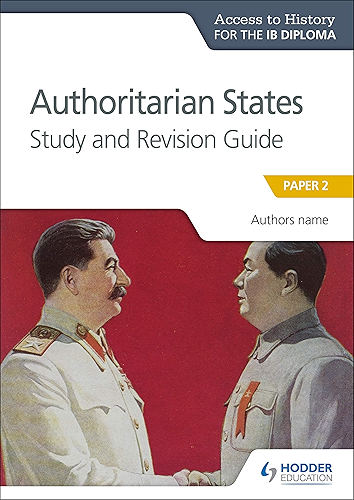 Download Access to History for the IB Diploma: Authoritarian States Study and Revision Guide: Paper 2 (English Edition) PDF