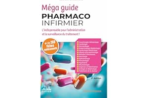 Méga Guide Pharmaco Infirmier: L'indispensable pour l'administration et la surveillance du traitement ! (French Edition)