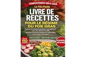 LIVRE DE RECETTES POUR LE RÉGIME DU FOIE GRAS: Inverser la stéatose hépatique naturellement avec des aliments curatifs Souten