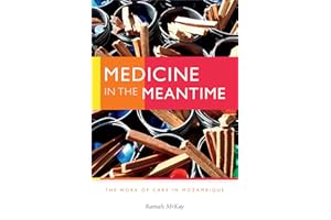 Medicine in the Meantime: The Work of Care in Mozambique