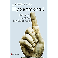 Hypermoral: Die neue Lust an der Empörung (German Edition) book cover Hypermoral: Die neue Lust an der Empörung (German Edition) book cover
