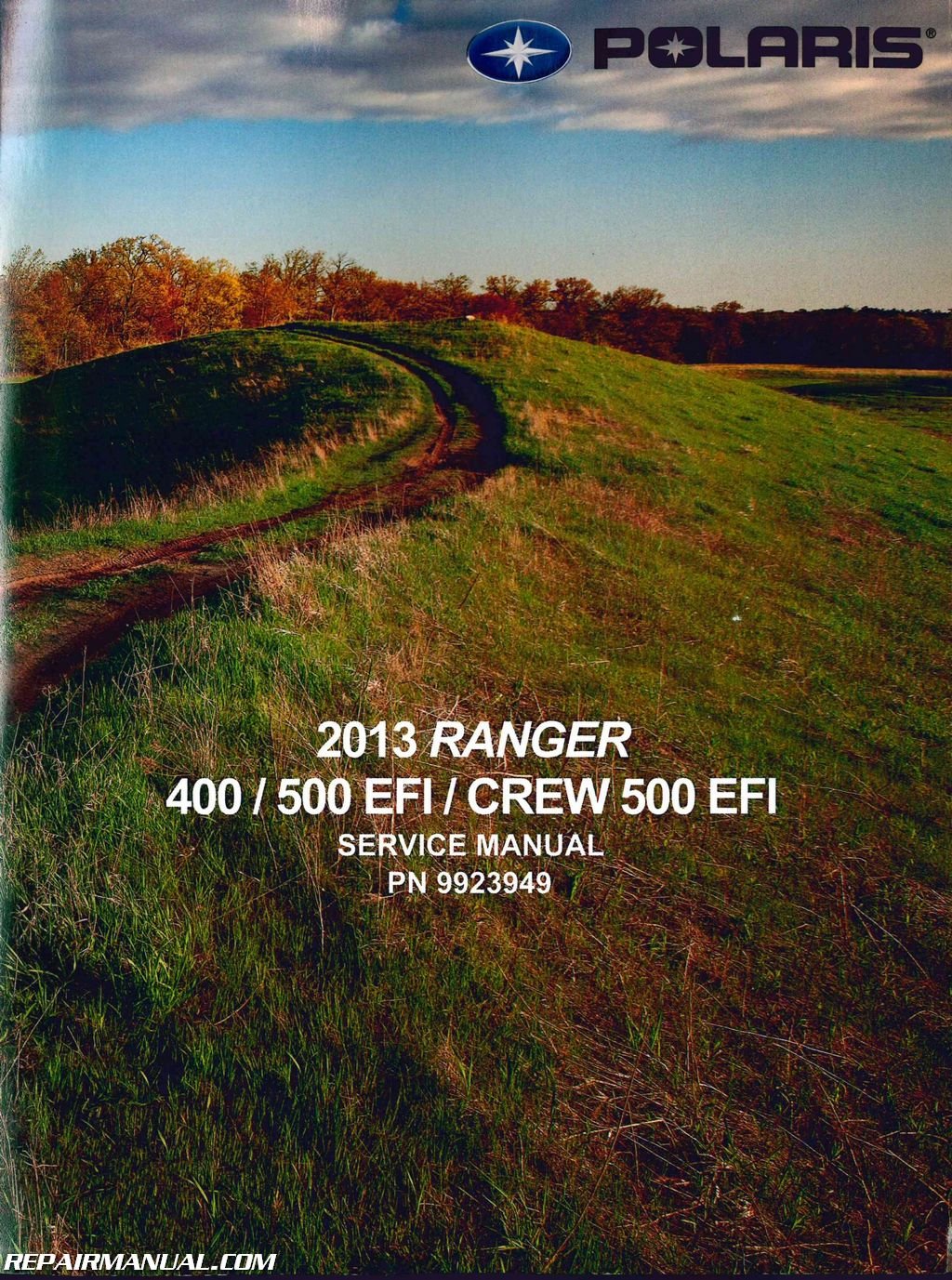 9923949 2013 Polaris Ranger 400 500 EFI Crew 500 EFI Side by Side Service  Manual Paperback – 2004