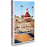 Hotel Stories: Legendary Hideaways of the World