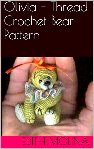 Download Olivia - Thread Crochet Bear Pattern (English Edition) PDF