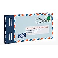 Letters to My Future Self: Write Now. Read Later. Treasure Forever. (Open When Letters to Myself, Time Capsule Letters, Paper
