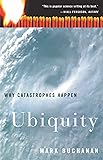 Ubiquity: Why Catastrophes Happen