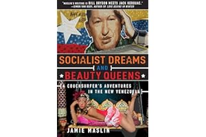 Socialist Dreams and Beauty Queens: A Couchsurfer?s Adventures in the New Venezuela
