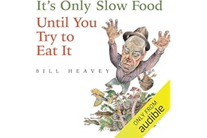 It's Only Slow Food Until You Try to Eat It: Misadventures of a Suburban Hunter-Gatherer