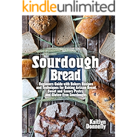 Sourdough Bread: Beginners Guide with Bakers Recipes and Techniques for Baking Artisan Bread, Sweet and Savory Pastry… book cover Sourdough Bread: Beginners Guide with Bakers Recipes and Techniques for Baking Artisan Bread, Sweet and Savory Pastry… book cover
