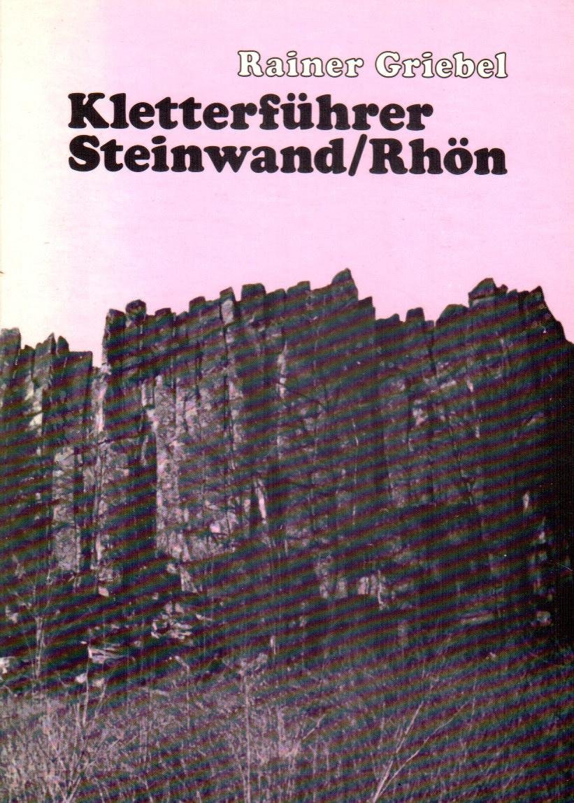 Kletterfuhrer Steinwand Rhon Amazon De Rainer Gabriel Bucher