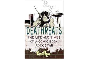 Deathreats: The Life and Times of a Comic Book Rock Star
