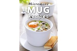 Microwave Mug Recipes: 50 Delicious, Quick and Easy Mug Meals (Recipe Top 50's Book 88)