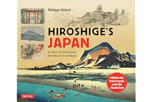 Hiroshige's Japan: On the Trail of the Great Woodblock Print Master - A Modern-day Artist's Journey on the Old Tokaido Road