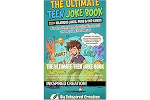 The Ultimate Teen Joke Book: 250+ Hilarious Jokes, Puns & One-Liners for Teens — Funny Joke Book for Teenagers with School, G