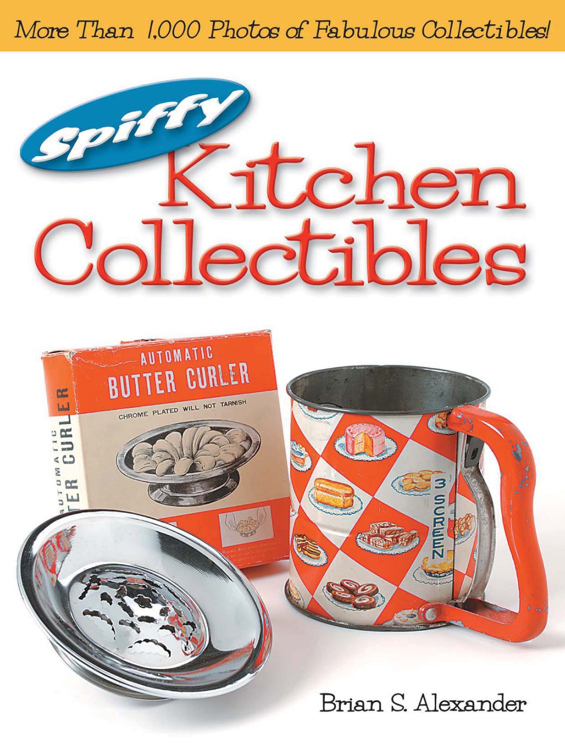 Spiffy Kitchen Collectibles Brian Alexander 9780873496889 - 