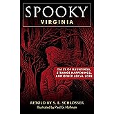 Spooky Virginia: Tales of Hauntings, Strange Happenings, and Other Local Lore