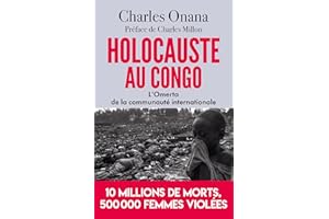 Holocauste au Congo: L'Omerta de la communauté internationale (French Edition)