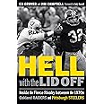 Hell with the Lid Off: Inside the Fierce Rivalry between the 1970s Oakland Raiders and Pittsburgh Steelers