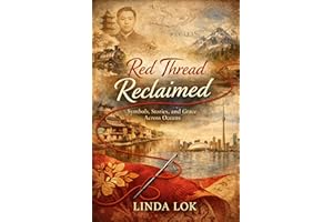 Red Thread Reclaimed : Symbols, Stories, and Grace Across Oceans