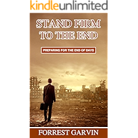 Stand Firm to the End: Preparing for the End of Days book cover
