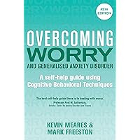 Overcoming Worry and Generalised Anxiety Disorder, 2nd Edition: A self-help guide using cognitive behavioural techniques (Ove
