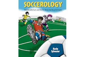 Soccerology: Unbelievable Facts and Stories About the Beautiful Game