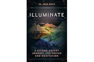 Illuminate: A Guided Advent Journal for Prayer and Meditation