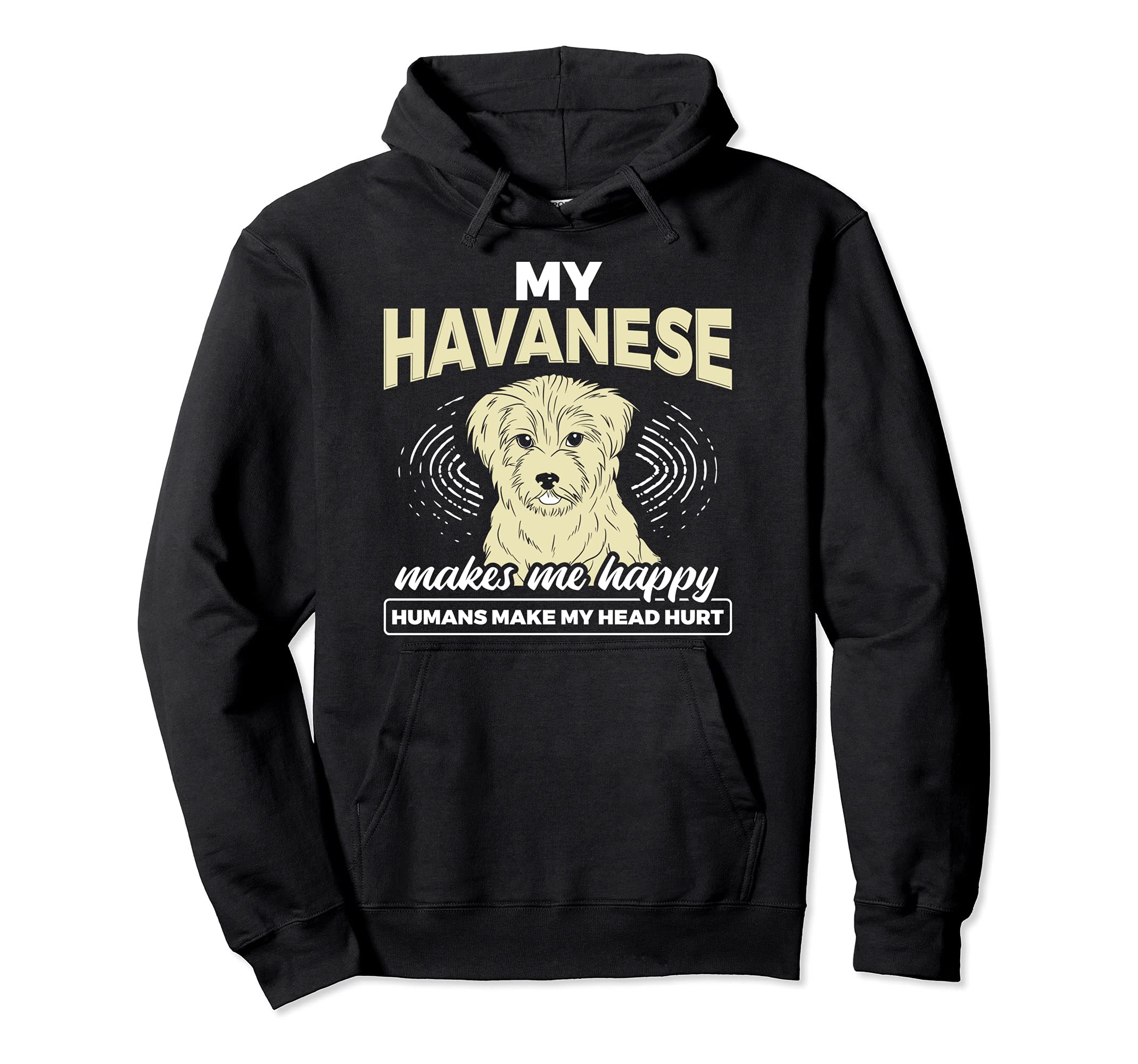 Havanese Makes Me Happy Havanese Pet Dog Owner Pullover Hoodie