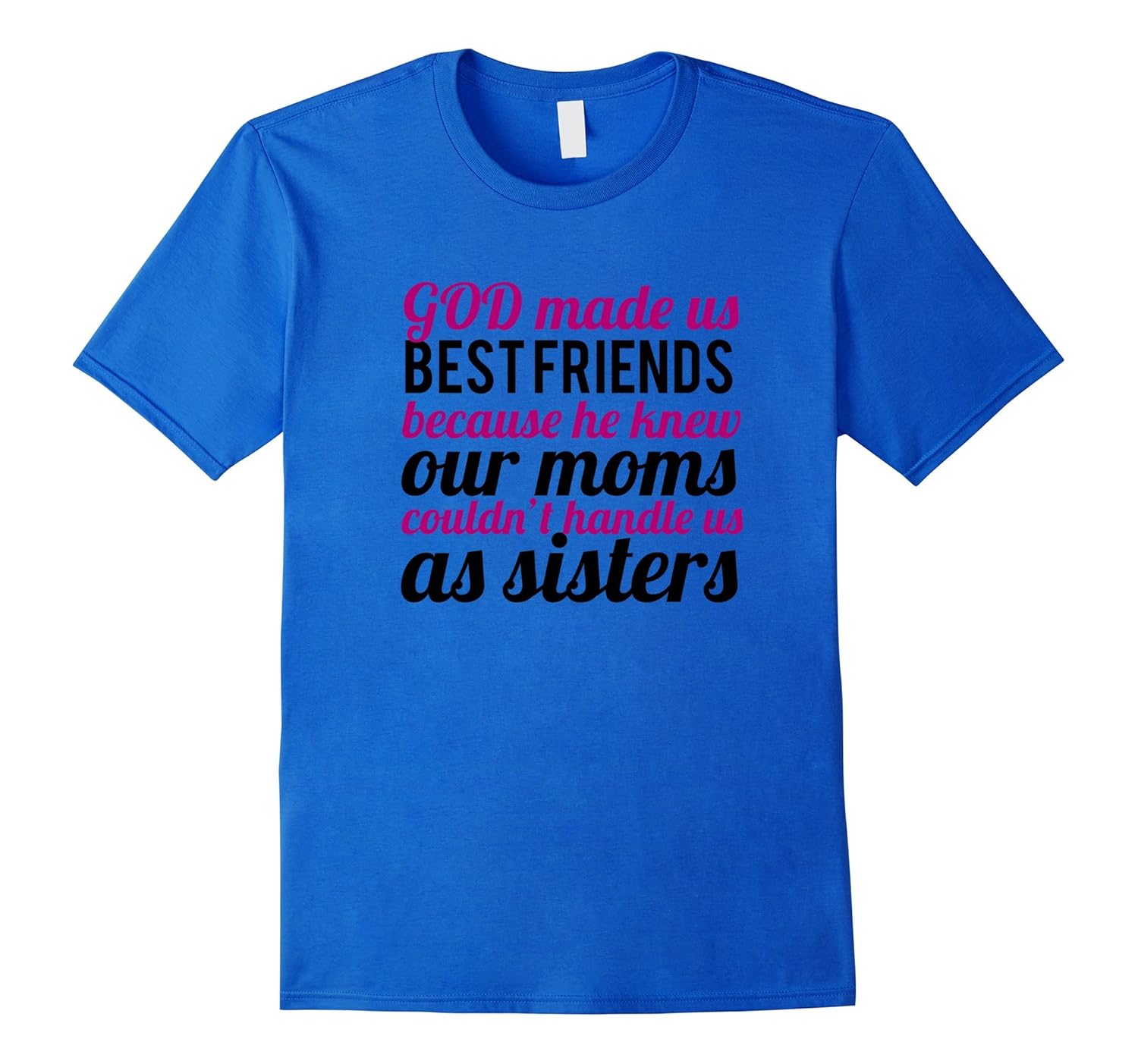 Best Friends Sisters TShirtCL Colamaga