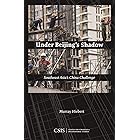 Under Beijing's Shadow: Southeast Asia's China Challenge