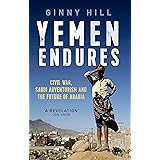 Yemen Endures: Civil War, Saudi Adventurism and the Future of Arabia