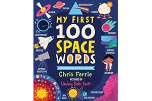 My First 100 Space Words: Planets, Stars, the Solar System, and Beyond for Babies and Toddlers - From the #1 Science Author for Kids (My First STEAM Words)