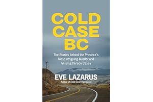 Cold Case BC: The Stories Behind the Province’s Most Sensational Murder and Missing Persons Cases