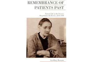 Remembrance of Patients Past: Life at the Toronto Hospital for the Insane, 1870-1940 (Canadian Social History Series)